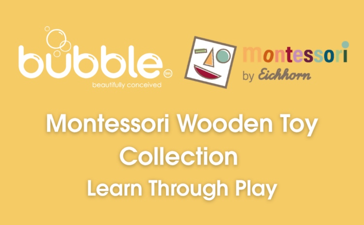  Introducing Bubble x Montessori by Eichhorn: